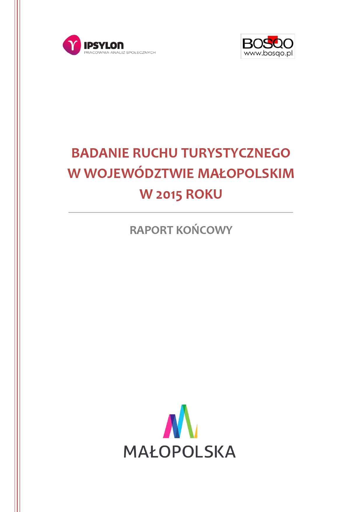 Badanie ruchu turystycznego w Województwie Małopolskim w 2015 roku. Raport końcowy