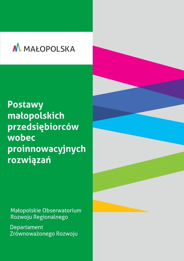 Postawy małopolskich przedsiębiorców wobec proinnowacyjnych rozwiązań