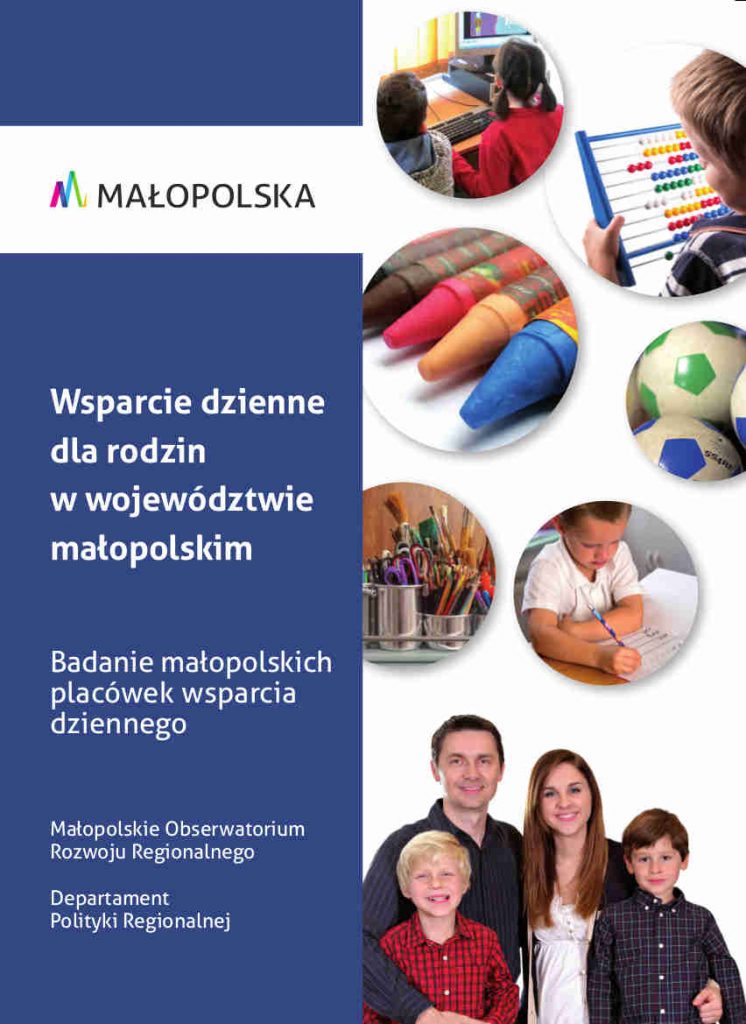 Wsparcie dzienne dla rodzin w województwie małopolskim. Badanie małopolskich placówek wsparcia dziennego