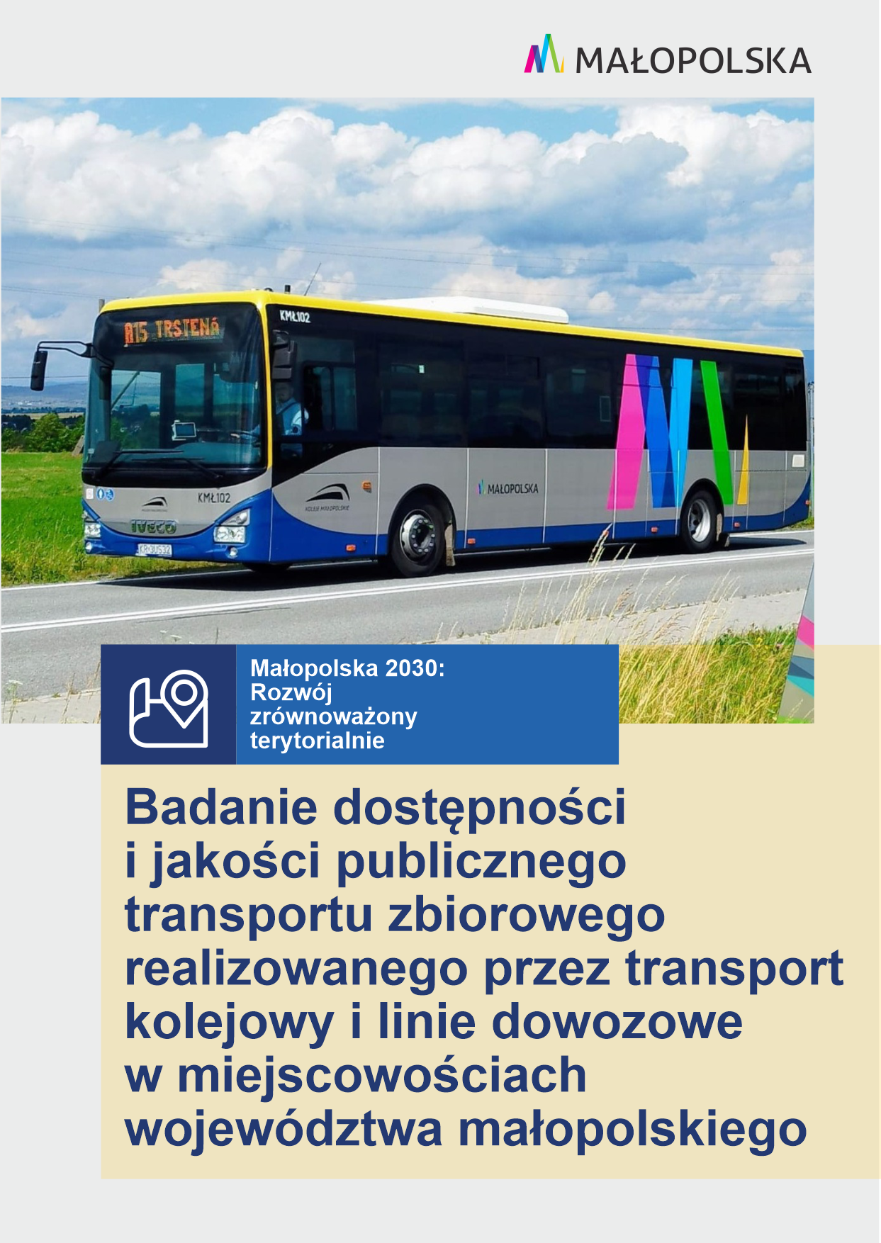 Badanie dostępności i jakości publicznego transportu zbiorowego realizowanego przez transport kolejowy i linie dowozowe w miejscowościach województwa małopolskiego